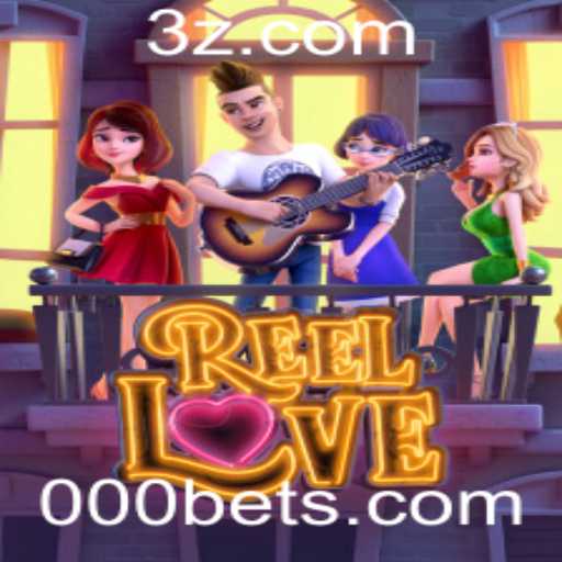 Descubra o Fascinante Mundo de ReelLove com 000bet